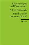 Erl&auml;uterungen und Dokumente zu: Alfred Andersch: Sansibar oder der letzte Grund