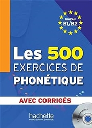 Les 500 Exercices de PhonÃ©tique - Livre + corrigÃ©s intÃ©grÃ©s + CD audio MP3 (B1-B2): Les 500 Exercices de PhonÃ©tique B1/B2 - Livre + corrigÃ©s intÃ©grÃ©s + CD audio MP3