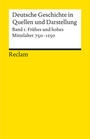 Deutsche Geschichte in Quellen und Darstellung. Band 1: FrÃ¼hes und hohes Mittelalter. 750-1250