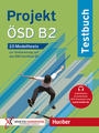 Projekt Ã–SD B2: 10 Modelltests zur Vorbereitung auf das Ã–SD Zertifikat B2 Testbuch