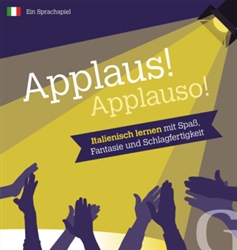 APPLAUS! APPLAUSO! Italienisch lernen mit SpaÃŸ, Fantasie und Schlagfertigkeit / Sprachspiel