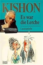 Es war die Lerche (au=Kishon)