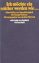 Ich mÃ¶chte ein solcher werden wie...: Materialien zur Sprachlosigkeit des Kaspar Hauser