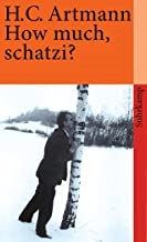 How much, schatzi? (au=Artmann) (paperback)